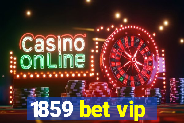 1859 bet vip